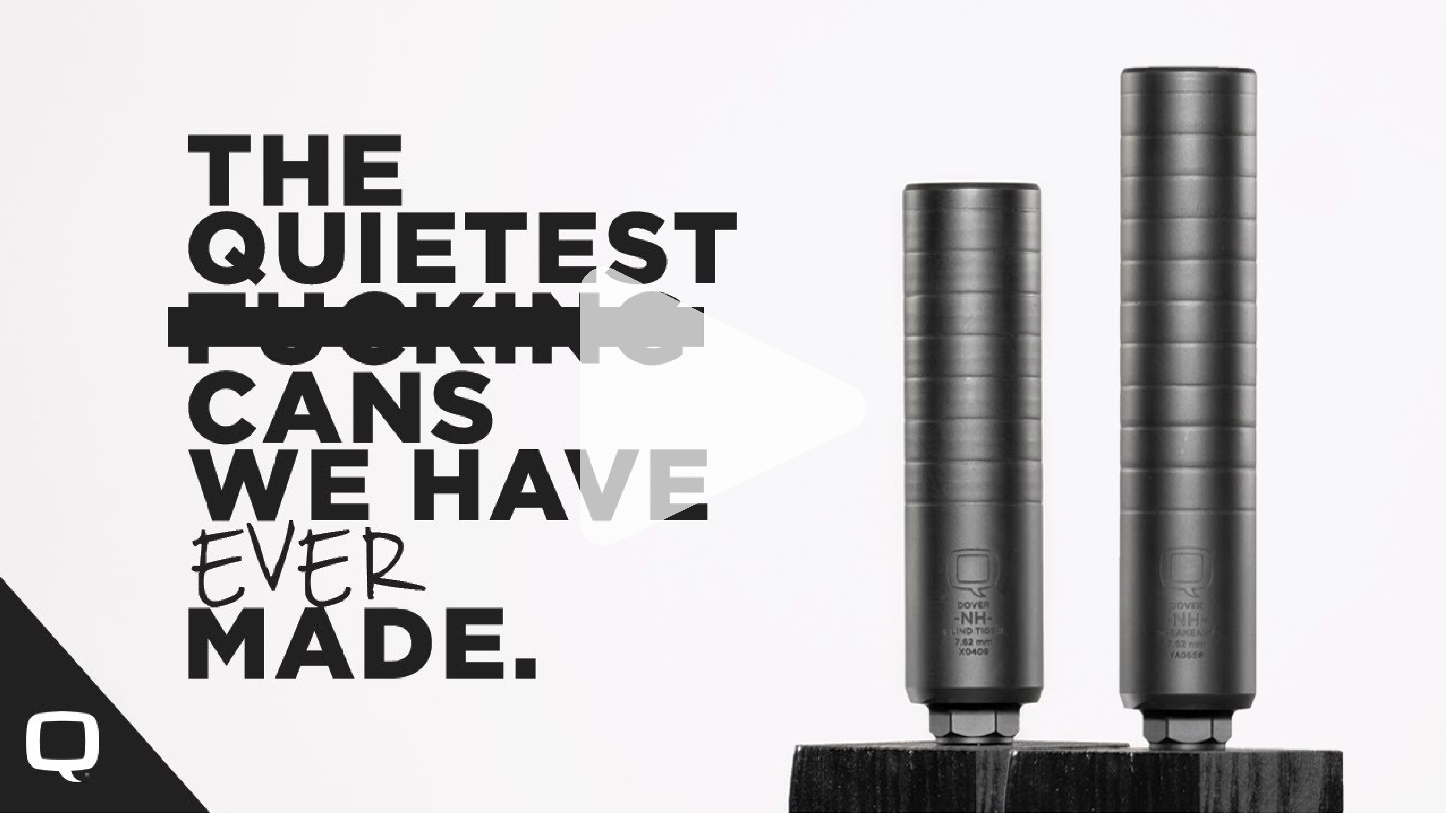 Side-by-side image of the Blind Tiger and Speakeasy suppressors standing upright on black pedestals. On the left, bold black text reads: “THE QUIETEST F**KING CANS WE HAVE EVER MADE.” The profanity is crossed out and partially obscured. The Q logo appears in the bottom left corner against a black triangle. Clean white background emphasizes the silencers.