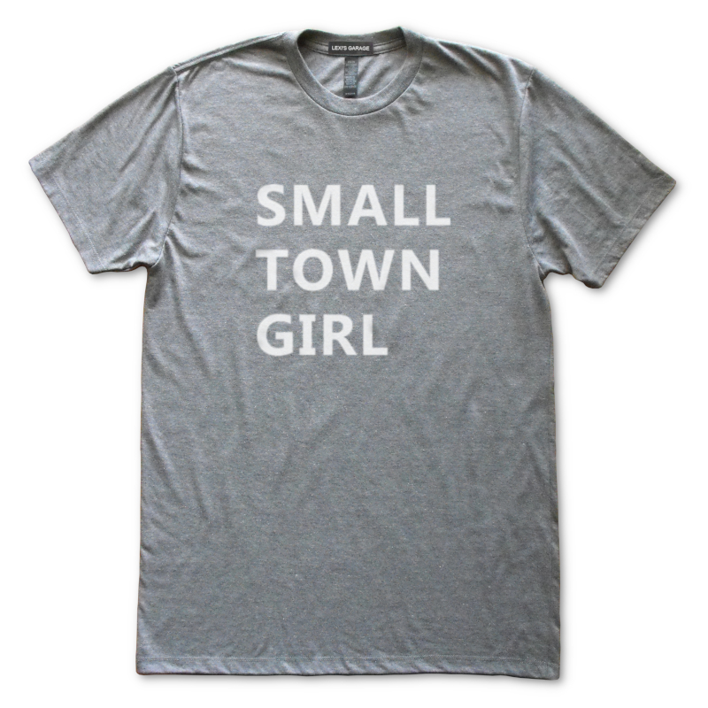 Small Town Girl T-Shirt | Womens Hometown Tee