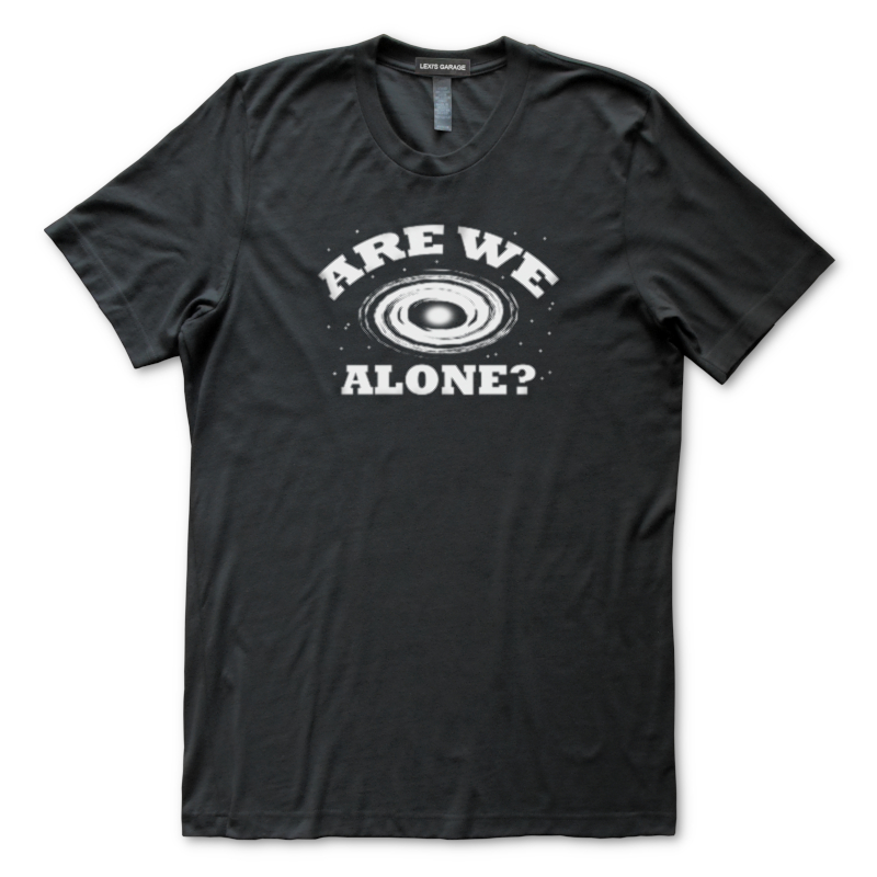Are We Alone T-Shirt | Galaxy Astronomy Themed