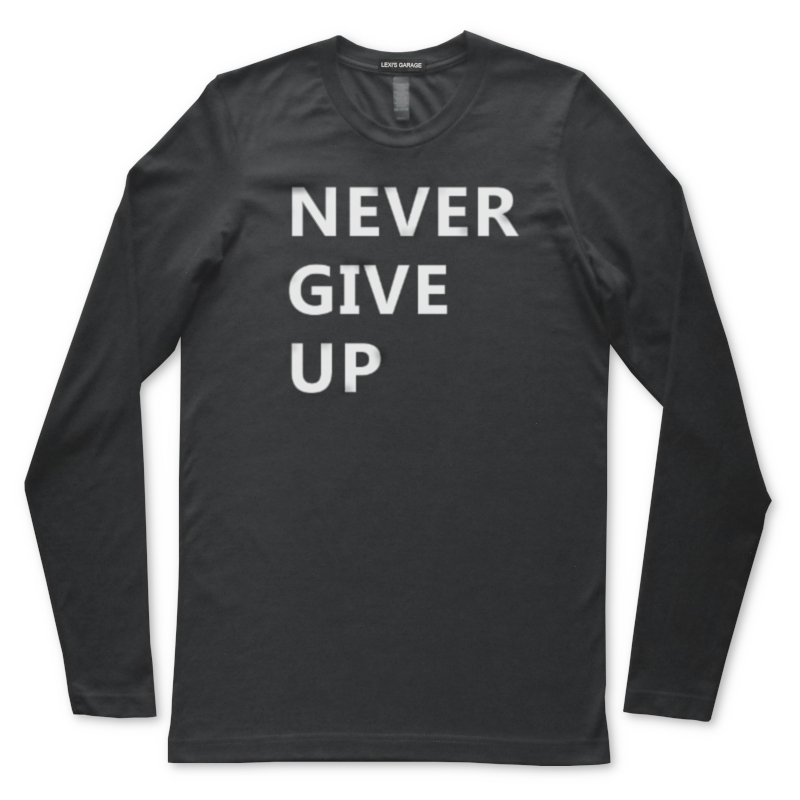 Long Sleeve Never Give Up T-Shirt | Motivation Tee
