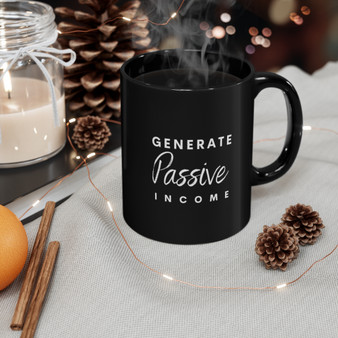 Generate Passive Income Black 11 oz Mug