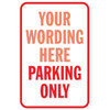 Semi-Custom Parking Only Sign, Non-Reflective, 12 X 18
