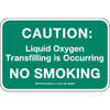Sign Caution Liquid Oxygen Trans Filling Is Occurring No Smoking 18x12"