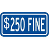 250 Dollar Fine Disabled Parking Sign, Reflective, 12 X 6