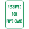 Reserved For Physicians Parking Sign, Reflective, 12 X 18