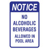 No Alcoholic Beverages Allowed In Pool Area Sign Non-Reflective, 12 X 18