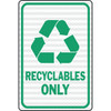 Hy-Ko "Recyclables Only" Sign, 12 X 18" Reflective Heavy Duty Aluminum