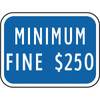 Hy-Ko "Minimum Fine 250" Sign,  9 X 12" Heavy Duty Aluminum