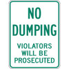 No Dumping Violators Will Be Prosecuted Sign, Non-Reflective, 18 X 24