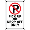Hy-Ko "Pick Up And Drop Off Only" Sign, 12 X 18" Standard Aluminum