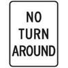 No Turn Around Sign, Non-Reflective, 18 X 24