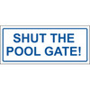 Hy-Ko "Shut The Pool Gate" Plastic Sign, 14" X 6-1/4", Package Of 5