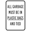 All Garbage Must Be In Plastic Bags Sign, Reflective, 12 X 18 In
