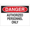 Brady 7x10 Plastic "Danger Authorized Personnel Only" Sign