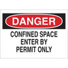 Brady 7x10" Plastic "Danger Confined Space Enter By Permit Only" Sign