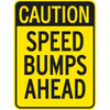 Caution Bumps Ahead Sign, Non-Reflective, 18 X 24