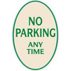 No Parking Any Time Oval Designer Sign, Green On Ivory, 12 X 18
