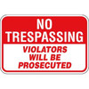 No Trespassing/Violators Prosecuted Sign, Non-Reflective, 18 X 12