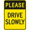 Please Drive Slowly Sign, High Intensity, 18 X 24