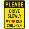Please Drive Slowly/Children Sign, High Intensity, 18 X 24