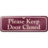 Please Keep Door Closed Interior Sign, Burgundy, 9 X 3