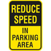 Reduce Speed In Parking Area Sign, Reflective, 12 X 18