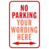Semi-Custom No Parking/Directional Arrows Sign, Non-Reflective, 12 X 18