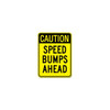 Sign "Caution Speed Bumps Ahead" 18 X 24"