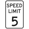 Speed Limit 5 Sign, High Intensity, 12 X 18