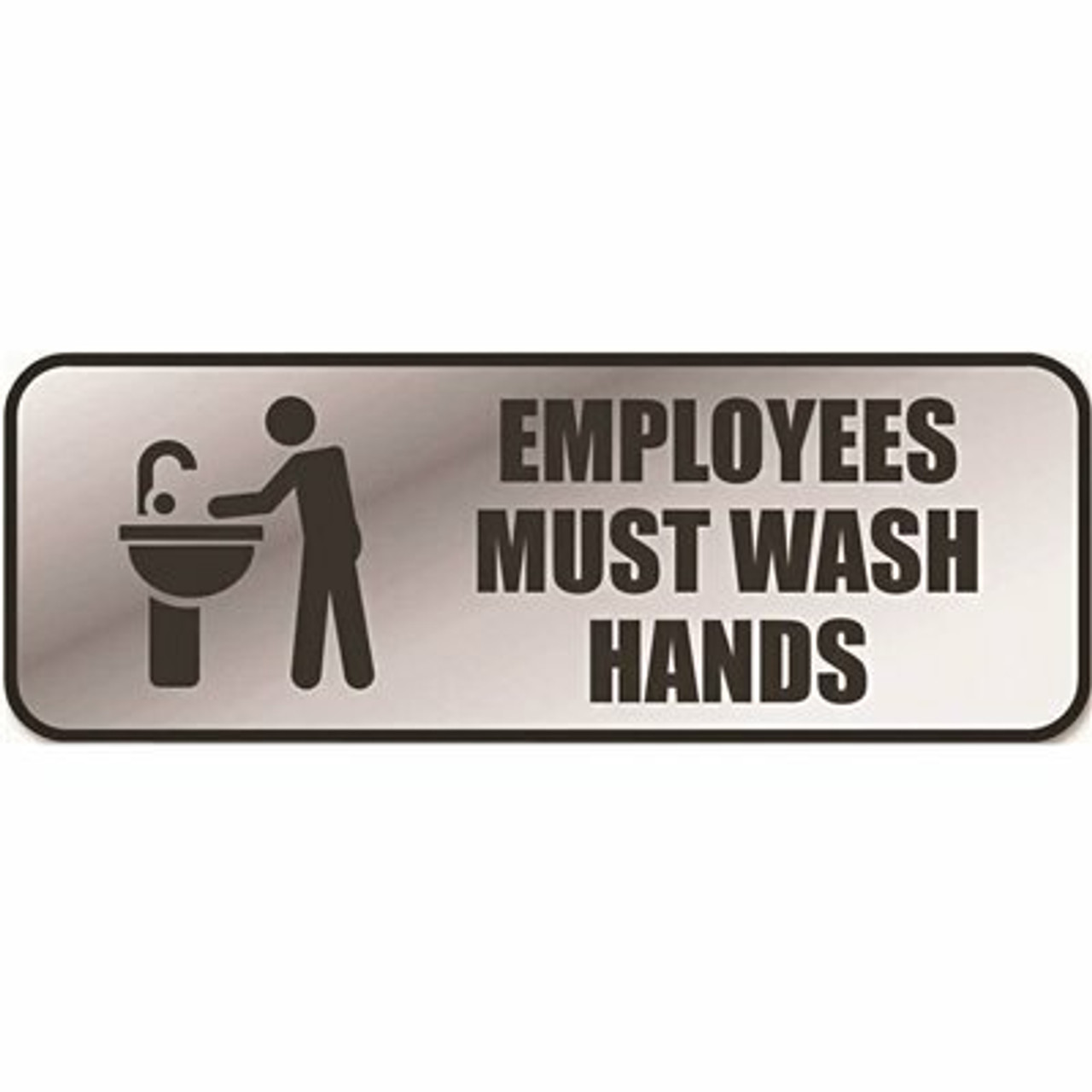 Cosco 9 In. X 3 In. Silver Brushed Metal Office Sign Employees Must Wash Hands