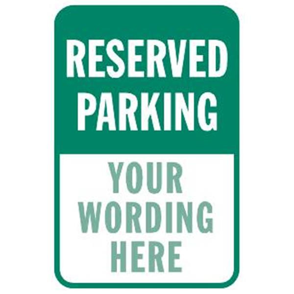 Semi-Custom Reserved Parking/Your Wording Here Sign Non-Reflective, 18 X 24