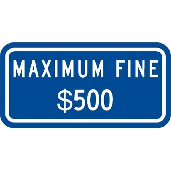 Max Fine 500 Dollar Supplemental Disabled Parking Sign, Non-Reflective, 12 X 6"