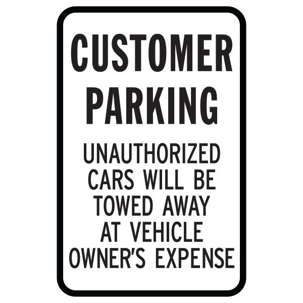 Customer/Unauthorized Cars Towed Sign, Non-Reflective, 12 X 18