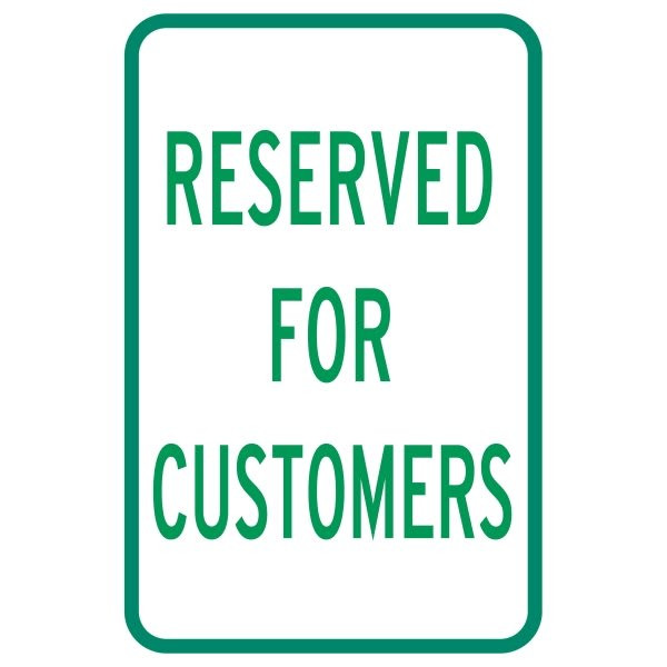 Reserved For Customers Parking Sign, Non-Reflective, 12 X 18