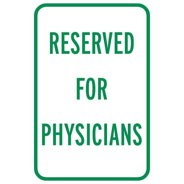 Reserved For Physicians Parking Sign, Reflective, 12 X 18