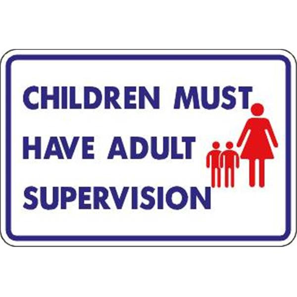 Children Must Have Adult Supervision Sign, Non-Reflective, 18 X 12