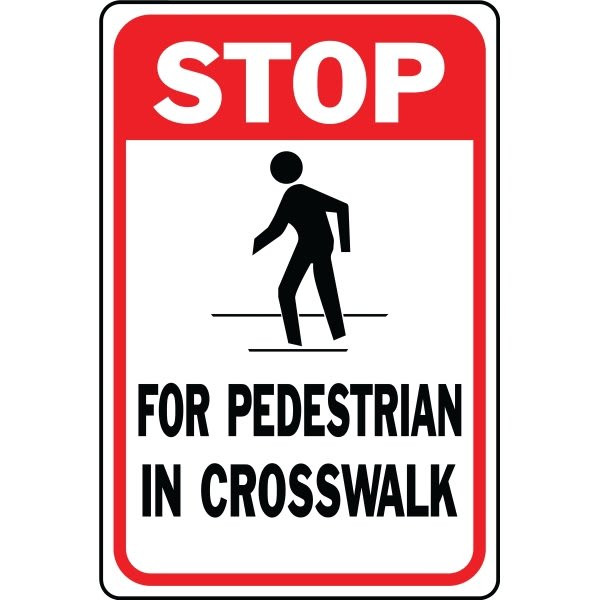 Hy-Ko "Stop For Pedestrian In Crosswalk" Sign, 12 X 18" Heavy Duty Aluminum
