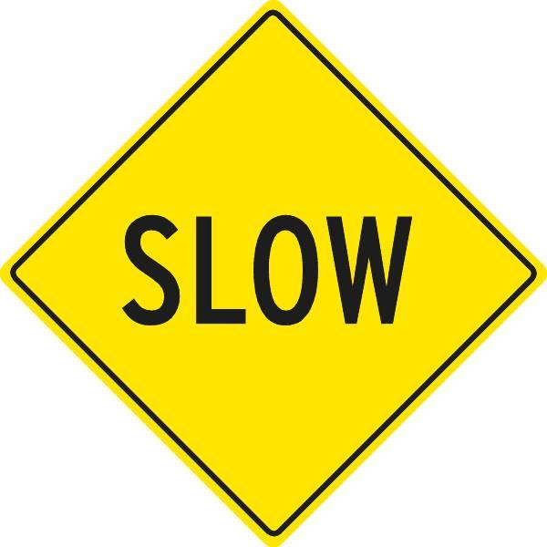Sign "Slow" Yellow 24 X 24"