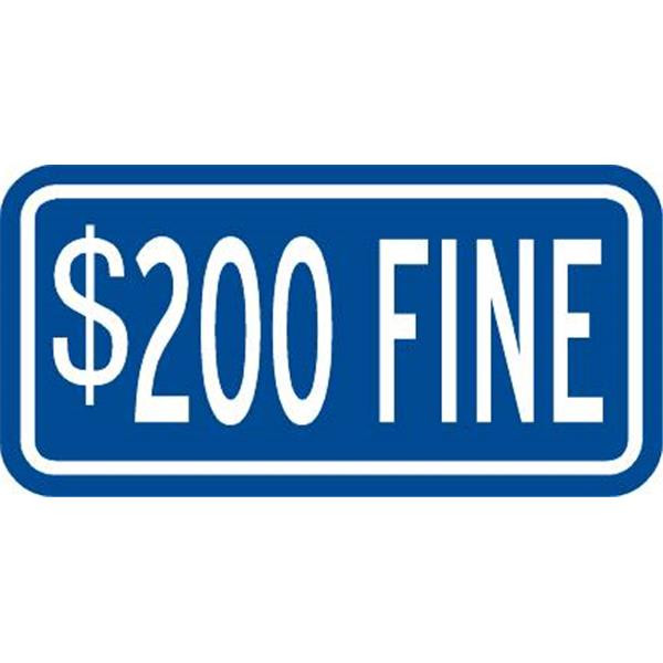 200 Dollar Fine Disabled Parking Sign, Reflective, 12 X 6