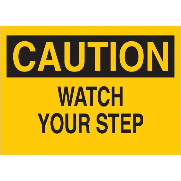 Brady Accuform 7 X 10" Plastic "Caution Watch Your Step" Sign