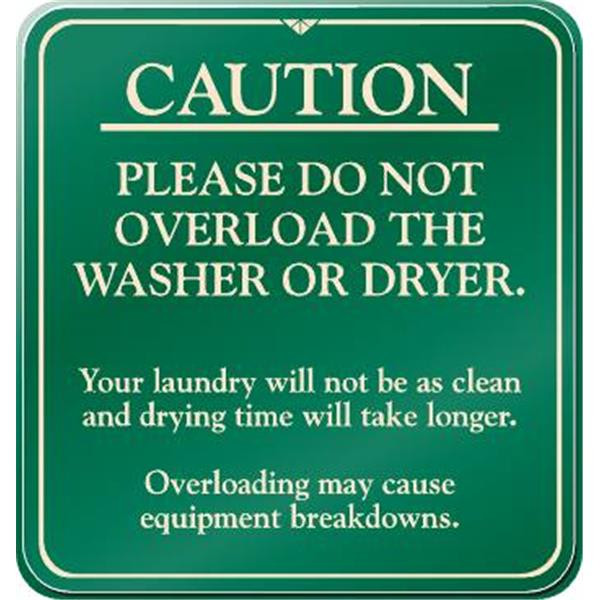 Caution Please Do Not Overload Laundry Sign, Green, 9 X 9-1/2"
