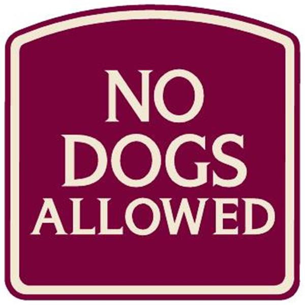No Dogs Allowed Arched Designer Sign, Non-Reflective, 16 X 16