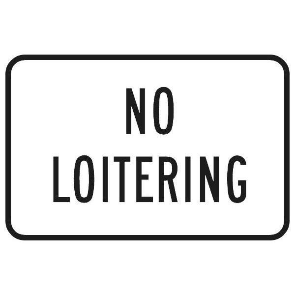 No Loitering Horizontal Sign, Non-Reflective, 12 X 18