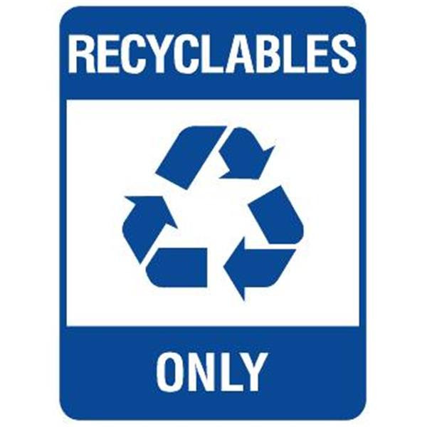 Recyclables Only Sign, Non-Reflective, 18 X 24