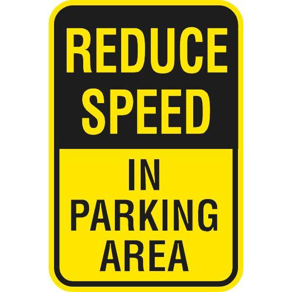 Reduce Speed In Parking Area Sign, High Intensity, 12 X 18