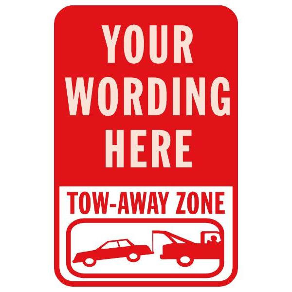 Semi-Custom ... Tow-Away Zone Sign, Red, Reflective, 12 X 18"