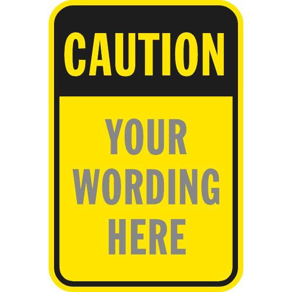 Semi-Custom Caution... Sign, Non-Reflective, 12 X 18"