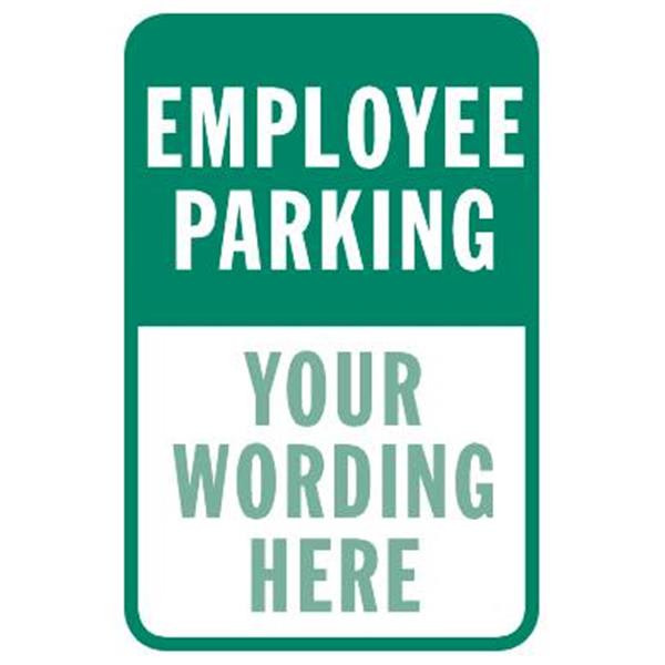Semi-Custom Employee Parking Sign, Green Non-Reflective, 12 X 18