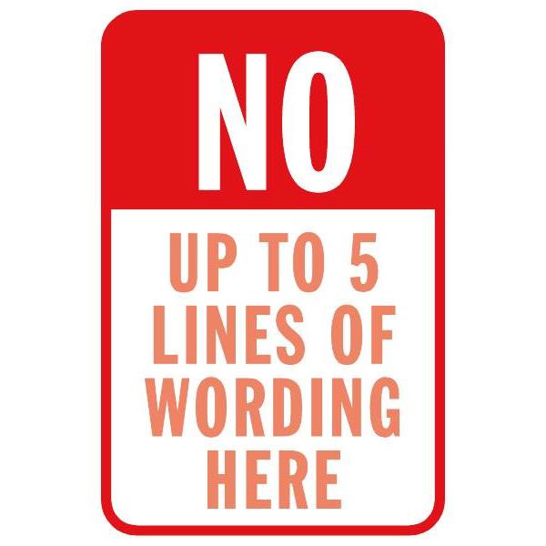 Semi-Custom No/Your Wording Here Sign, Red Header, Non-Reflective, 18 X 24