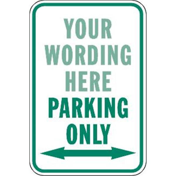 Semi-Custom Parking Only/Arrows Sign, Non-Reflective, 12 X 18"